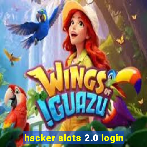 hacker slots 2.0 login